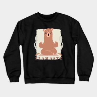 Llamaste Funny namaste Yoga funny Just breath Say Namaste and Pray it works Funny llama Crewneck Sweatshirt